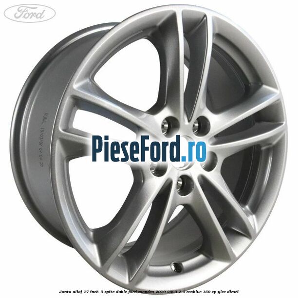 Janta aliaj 17 inch, 5 spite duble Ford Mondeo 2019-2023 2.0 EcoBlue 150 cp YLCC diesel
