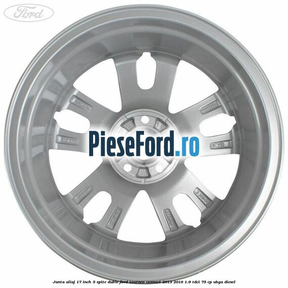 Janta aliaj 17 inch, 5 spite duble Ford Tourneo Connect 2013-2018 1.6 TDCi 75 cp UBGA diesel