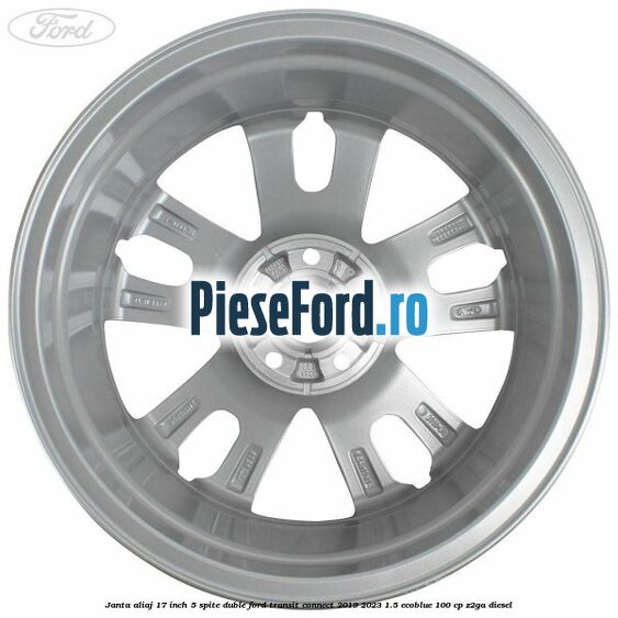 Janta aliaj 17 inch, 5 spite duble Ford Transit Connect 2019-2023 1.5 EcoBlue 100 cp Janta aliaj 17 inch, 5 spite duble Ford Transit Connect 2019-2023 1.5 EcoBlue 100 cp Z2GA diesel