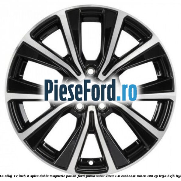Janta aliaj 17 inch, 5 spite duble magnetic polish Ford Puma 2020-2023 1.0 EcoBoost mHEV 125 cp B7JA, B7JB Hybrid