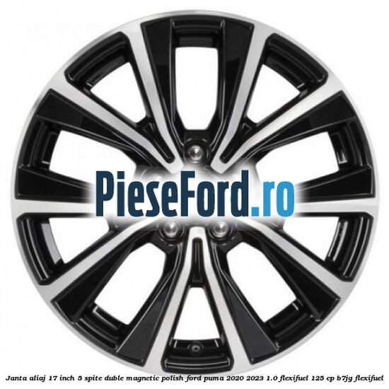 Janta aliaj 17 inch, 5 spite duble magnetic polish Ford Puma 2020-2023 1.0 Flexifuel 125 cp B7JG Flexifuel