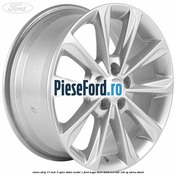 Janta aliaj 17 inch, 5 spite duble model 1 Ford Kuga 2013-2016 2.0 TDCi 136 cp UKMA diesel