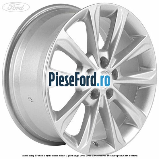 Janta aliaj 17 inch, 5 spite duble model 1 Ford Kuga 2016-2018 2.0 EcoBoost 4x4 230 cp