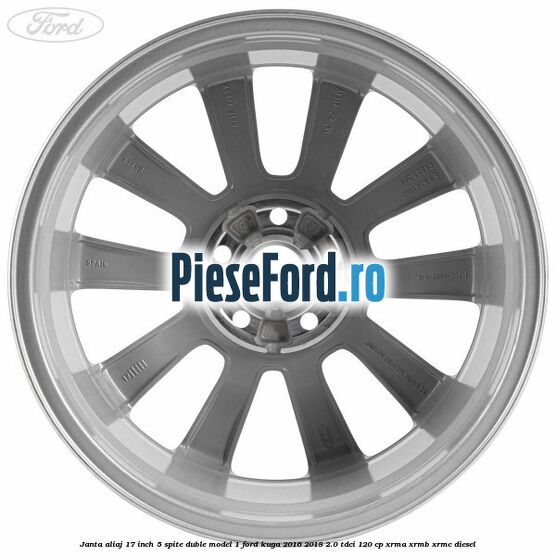 Janta aliaj 17 inch, 5 spite duble model 1 Ford Kuga 2016-2018 2.0 TDCi 120 cp Janta aliaj 17 inch, 5 spite duble model 1 Ford Kuga 2016-2018 2.0 TDCi 120 cp XRMA, XRMB, XRMC diesel
