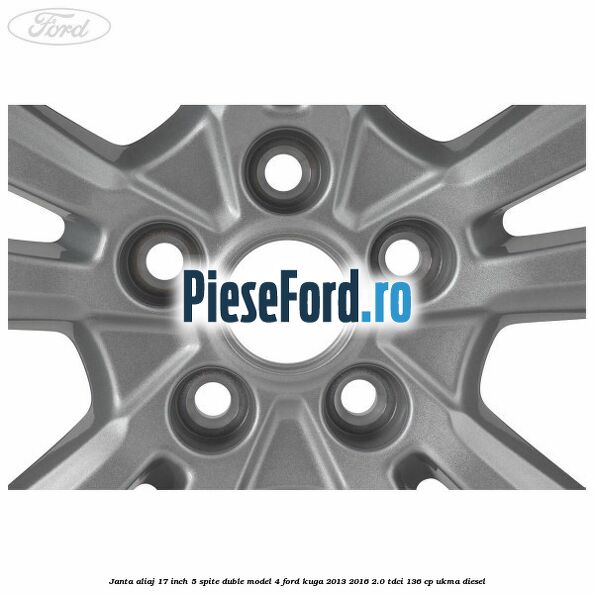 Janta aliaj 17 inch, 5 spite duble model 4 Ford Kuga 2013-2016 2.0 TDCi 136 cp UKMA diesel