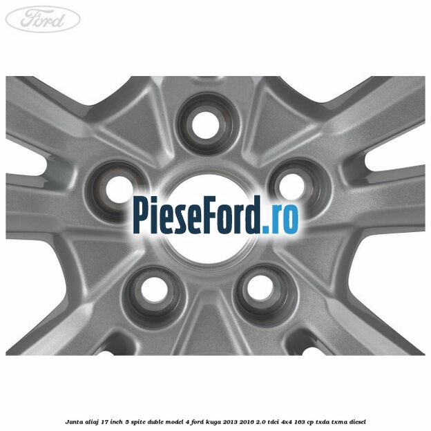 Janta aliaj 17 inch, 5 spite duble model 4 Ford Kuga 2013-2016 2.0 TDCi 4x4 163 cp TXDA, TXMA diesel