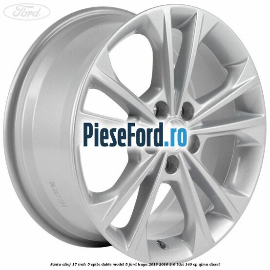 Janta aliaj 17 inch, 5 spite duble model 5 Ford Kuga 2013-2016 2.0 TDCi 140 cp UFMA diesel