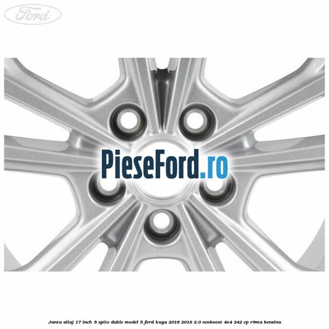 Janta aliaj 17 inch, 5 spite duble model 5 Ford Kuga 2016-2018 2.0 EcoBoost 4x4 242 cp R9MA benzina