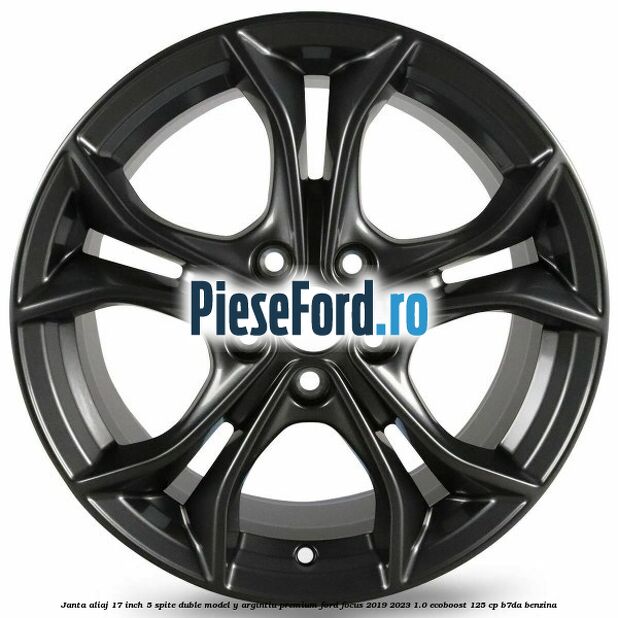 Janta aliaj 17 inch, 5 spite duble model Y argintiu premium Ford Focus 2019-2023 1.0 EcoBoost 125 cp B7DA benzina