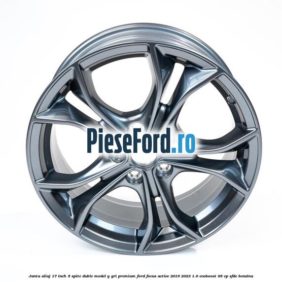 Janta aliaj 17 inch, 5 spite duble model Y gri premium Ford Focus Active 2019-2023 1.0 EcoBoost 85 cp SFDC benzina