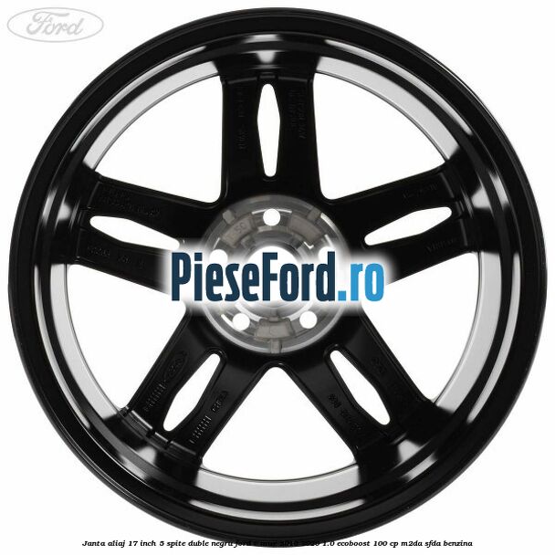 Janta aliaj 17 inch, 5 spite duble negru Ford C-Max 2016-2020 1.0 EcoBoost 100 cp M2DA, SFDA benzina