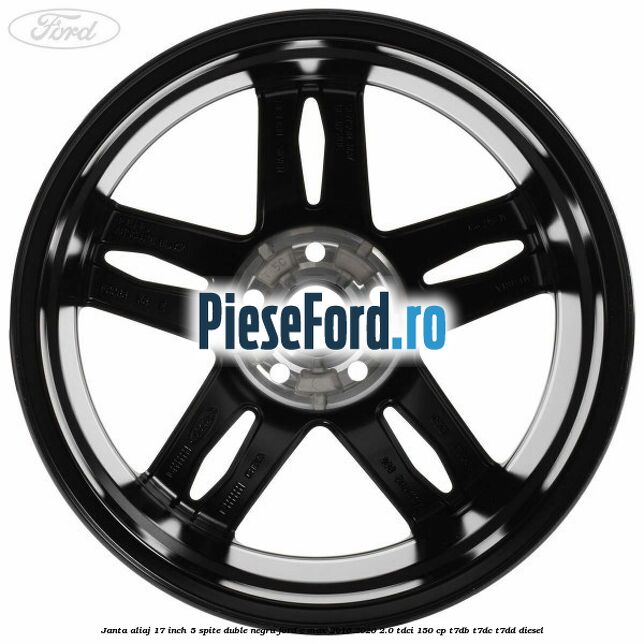 Janta aliaj 17 inch, 5 spite duble negru Ford C-Max 2016-2020 2.0 TDCi 150 cp Janta aliaj 17 inch, 5 spite duble negru Ford C-Max 2016-2020 2.0 TDCi 150 cp T7DB, T7DC, T7DD diesel