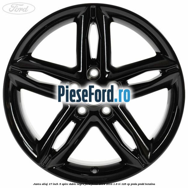 Janta aliaj 17 inch, 5 spite duble negru Ford Focus 2014-2018 1.6 Ti 125 cp PNDA, PNDD benzina