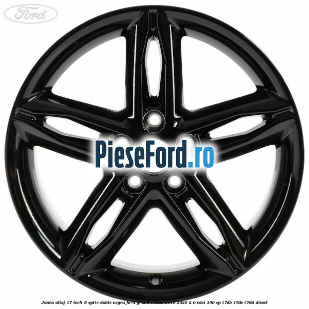 Janta aliaj 17 inch, 5 spite duble negru Ford Grand C-Max 2016-2020 2.0 TDCi 150 cp Janta aliaj 17 inch, 5 spite duble negru Ford Grand C-Max 2016-2020 2.0 TDCi 150 cp T7DB, T7DC, T7DD diesel