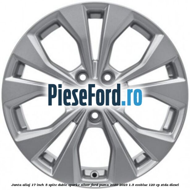 Janta aliaj 17 inch, 5 spite duble sparke silver Ford Puma 2020-2023 1.5 EcoBlue 120 cp ZTDA diesel