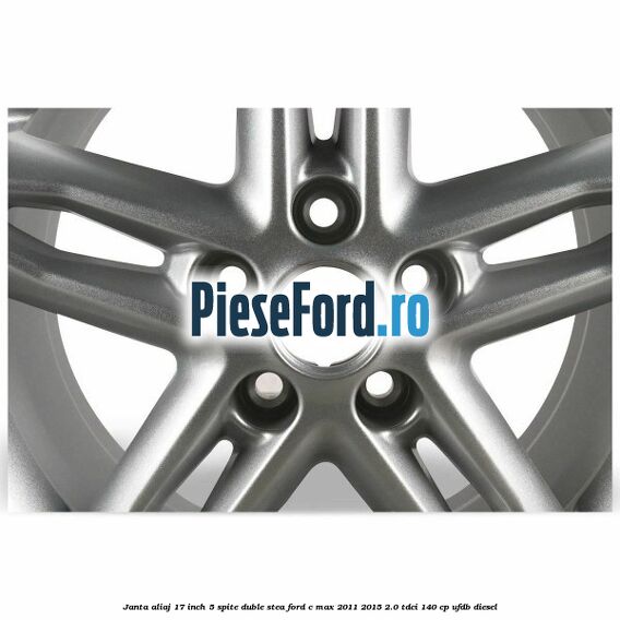 Janta aliaj 17 inch, 5 spite duble stea Ford C-Max 2011-2015 2.0 TDCi 140 cp UFDB diesel