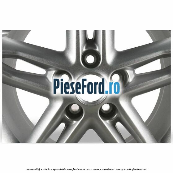 Janta aliaj 17 inch, 5 spite duble stea Ford C-Max 2016-2020 1.0 EcoBoost 100 cp M2DA, SFDA benzina