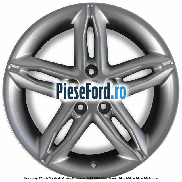 Janta aliaj 17 inch, 5 spite duble stea Ford C-Max 2016-2020 1.0 EcoBoost 125 cp B7DA, M1DA, M1DD benzina