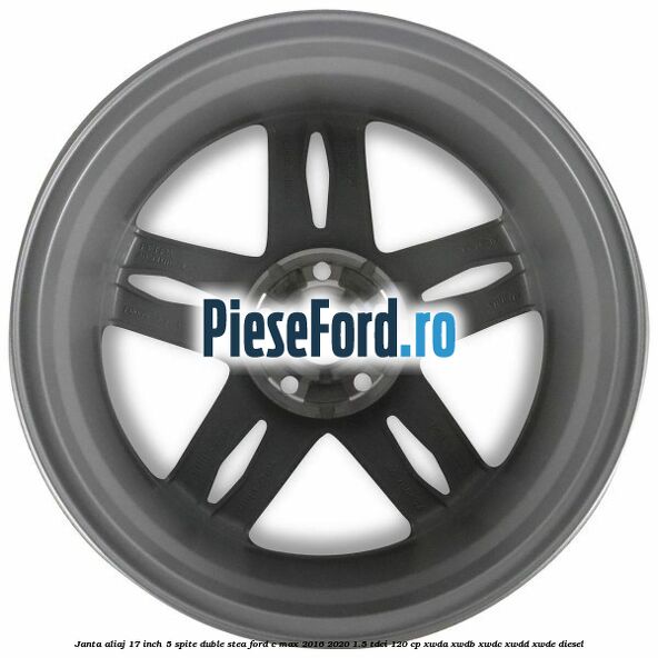 Janta aliaj 17 inch, 5 spite duble stea Ford C-Max 2016-2020 1.5 TDCi 120 cp XWDA, XWDB, XWDC, XWDD, XWDE diesel