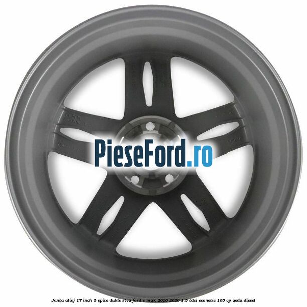 Janta aliaj 17 inch, 5 spite duble stea Ford C-Max 2016-2020 1.5 TDCi ECOnetic 105 cp Janta aliaj 17 inch, 5 spite duble stea Ford C-Max 2016-2020 1.5 TDCi ECOnetic 105 cp AEDA diesel