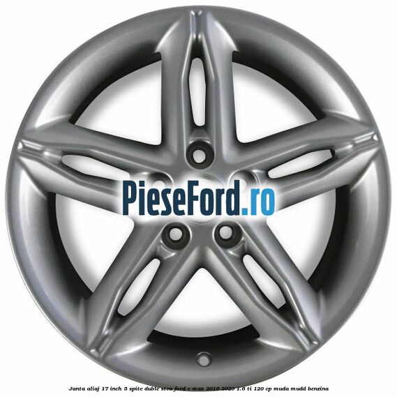 Janta aliaj 17 inch, 5 spite duble stea Ford C-Max 2016-2020 1.6 Ti 120 cp MUDA, MUDD benzina