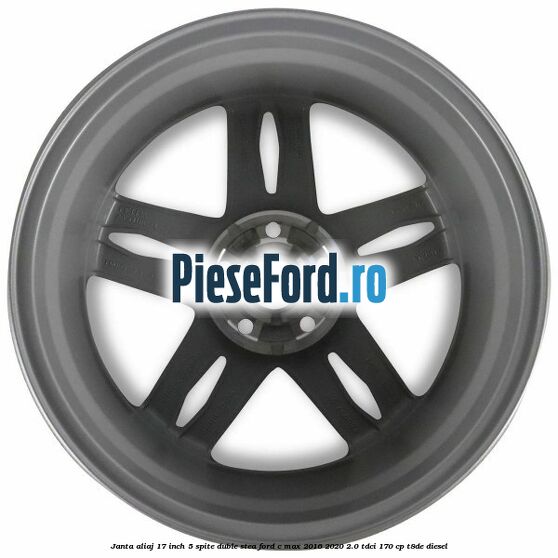 Janta aliaj 17 inch, 5 spite duble stea Ford C-Max 2016-2020 2.0 TDCi 170 cp Janta aliaj 17 inch, 5 spite duble stea Ford C-Max 2016-2020 2.0 TDCi 170 cp T8DE diesel