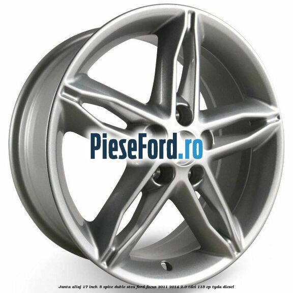 Janta aliaj 17 inch, 5 spite duble stea Ford Focus 2011-2014 2.0 TDCi 115 cp