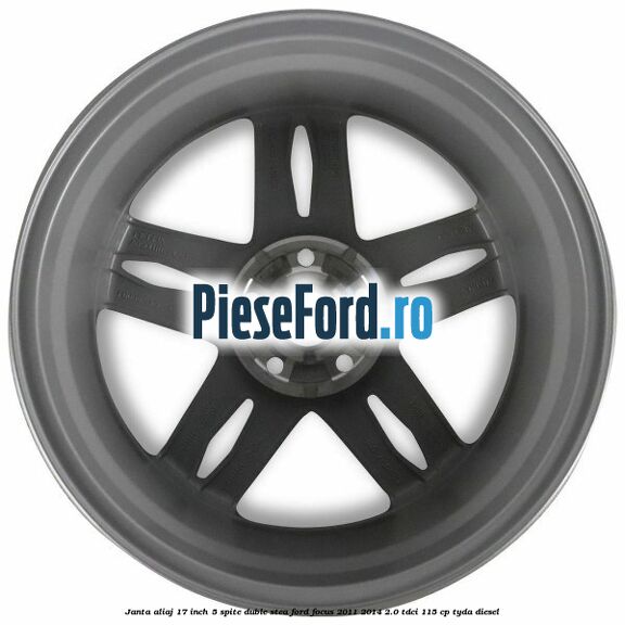 Janta aliaj 17 inch, 5 spite duble stea Ford Focus 2011-2014 2.0 TDCi 115 cp Janta aliaj 17 inch, 5 spite duble stea Ford Focus 2011-2014 2.0 TDCi 115 cp TYDA diesel