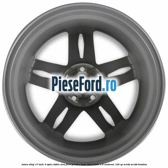 Janta aliaj 17 inch, 5 spite duble stea Ford Grand C-Max 2016-2020 1.0 EcoBoost 125 cp Janta aliaj 17 inch, 5 spite duble stea Ford Grand C-Max 2016-2020 1.0 EcoBoost 125 cp M1DA, M1DD benzina