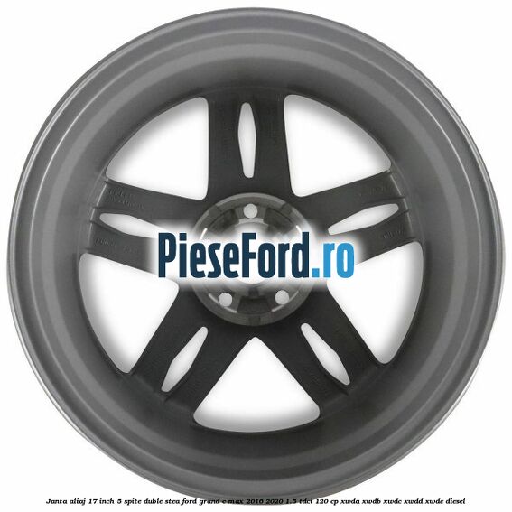 Janta aliaj 17 inch, 5 spite duble stea Ford Grand C-Max 2016-2020 1.5 TDCi 120 cp XWDA, XWDB, XWDC, XWDD, XWDE diesel