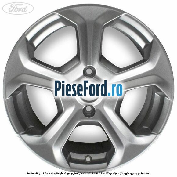 Janta aliaj 17 inch, 5 spite flash grey Ford Fiesta 2013-2017 1.4 97 cp RTJA, RTJB, SPJA, SPJC, SPJE benzina