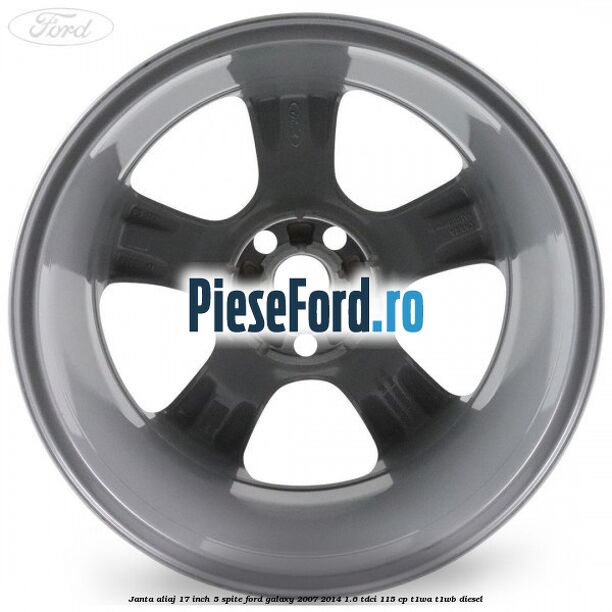 Janta aliaj 17 inch 5 spite Ford Galaxy 2007-2014 1.6 TDCi 115 cp T1WA, T1WB diesel