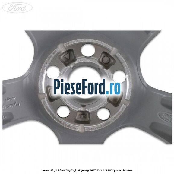 Janta aliaj 17 inch 5 spite Ford Galaxy 2007-2014 2.3 160 cp Janta aliaj 17 inch 5 spite Ford Galaxy 2007-2014 2.3 160 cp SEWA benzina