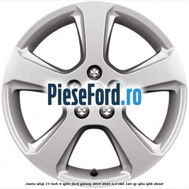 Janta aliaj 17 inch, 5 spite Ford Galaxy 2015-2023 2.0 TDCi 120 cp UFCA, UFCB diesel