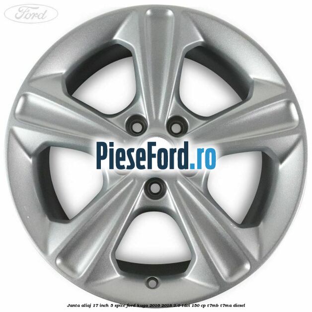 Janta aliaj 17 inch, 5 spite Ford Kuga 2016-2018 2.0 TDCi 150 cp Janta aliaj 17 inch, 5 spite Ford Kuga 2016-2018 2.0 TDCi 150 cp T7MB, T7MA diesel