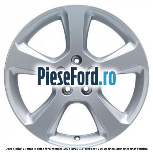 Janta aliaj 17 inch, 5 spite Ford Mondeo 2014-2018 1.5 EcoBoost 160 cp UNCA, UNCB, UNCE, UNCF benzina