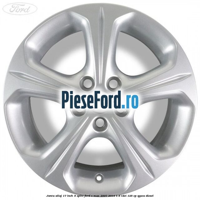 Janta aliaj 17 inch 5 spite Ford S-Max 2007-2014 1.8 TDCi 125 cp Janta aliaj 17 inch 5 spite Ford S-Max 2007-2014 1.8 TDCi 125 cp QYWA diesel