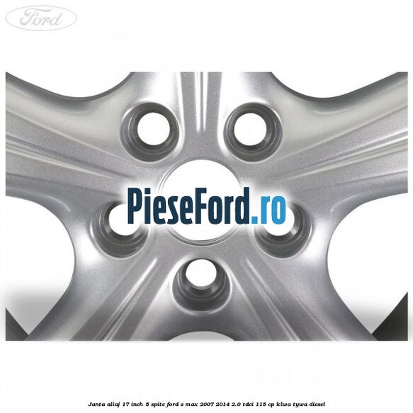 Janta aliaj 17 inch 5 spite Ford S-Max 2007-2014 2.0 TDCi 115 cp KLWA, TYWA diesel