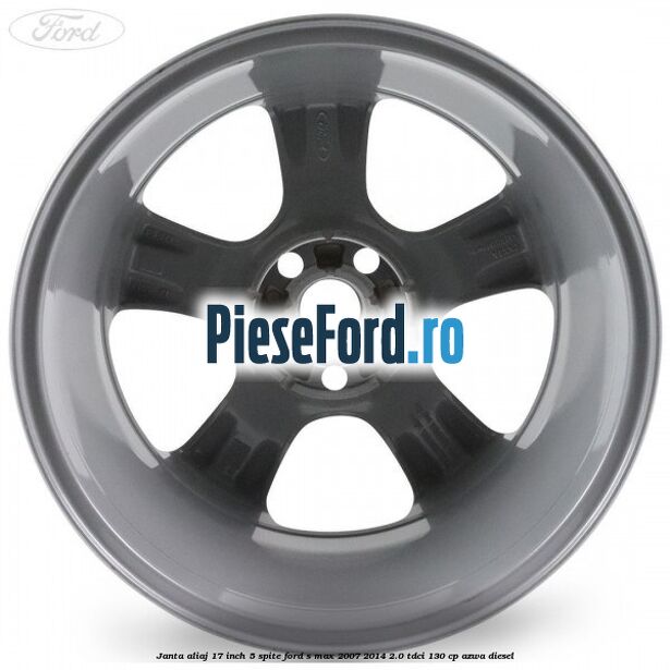 Janta aliaj 17 inch 5 spite Ford S-Max 2007-2014 2.0 TDCi 130 cp AZWA diesel