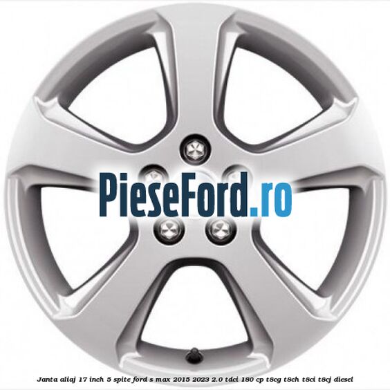 Janta aliaj 17 inch, 5 spite Ford S-Max 2015-2023 2.0 TDCi 180 cp T8CG, T8CH, T8CI, T8CJ diesel