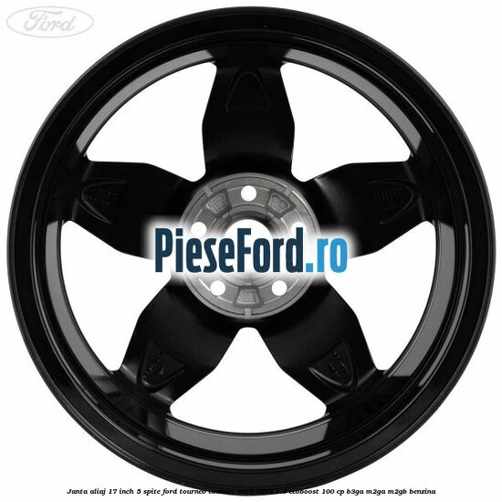 Janta aliaj 17 inch, 5 spite Ford Tourneo Connect 2013-2018 1.0 EcoBoost 100 cp B3GA, M2GA, M2GB benzina