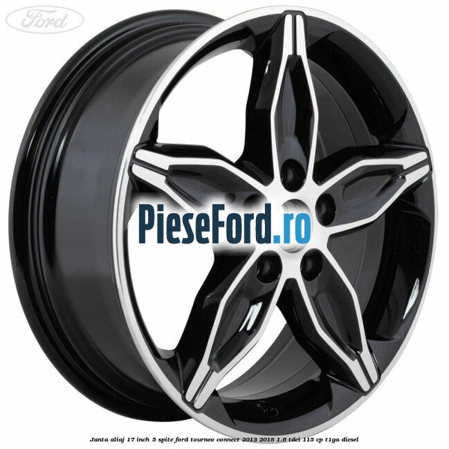 Janta aliaj 17 inch, 5 spite Ford Tourneo Connect 2013-2018 1.6 TDCi 115 cp T1GA diesel