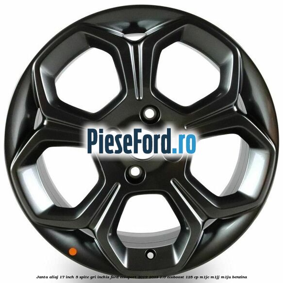 Janta aliaj 17 inch, 5 spite gri inchis Ford EcoSport 2019-2023 1.0 EcoBoost 125 cp M1JC, M1JJ, M1JU benzina