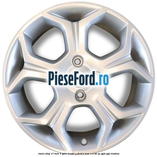 Janta aliaj 17 inch, 5 spite model Y Ford B-Max 1.4 90 cp SPJD, SPJE benzina