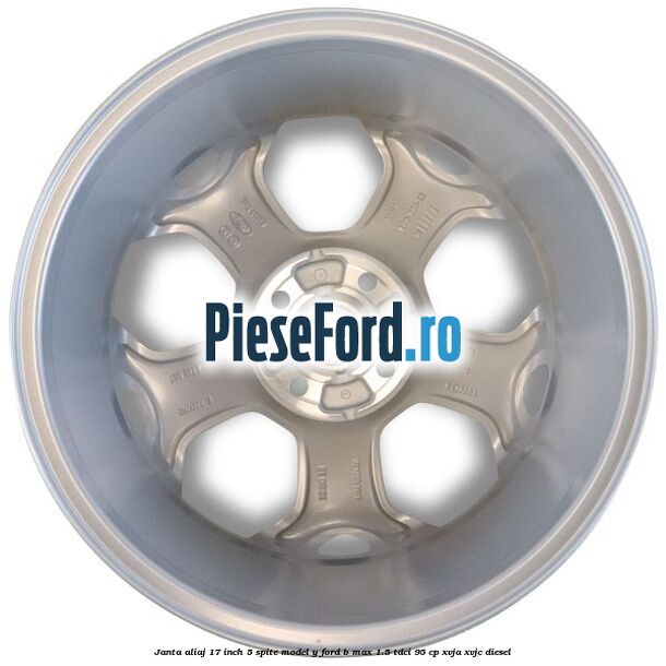 Janta aliaj 17 inch, 5 spite model Y Ford B-Max 1.5 TDCi 95 cp XVJA, XVJC diesel