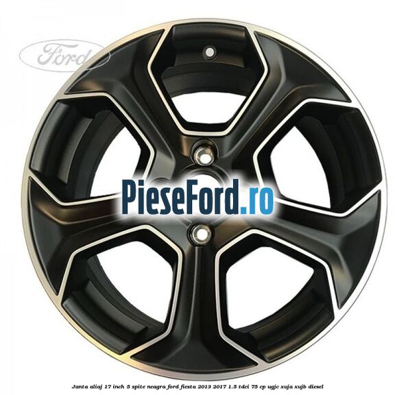 Janta aliaj 17 inch, 5 spite neagra Ford Fiesta 2013-2017 1.5 TDCi 75 cp UGJC, XUJA, XUJB diesel