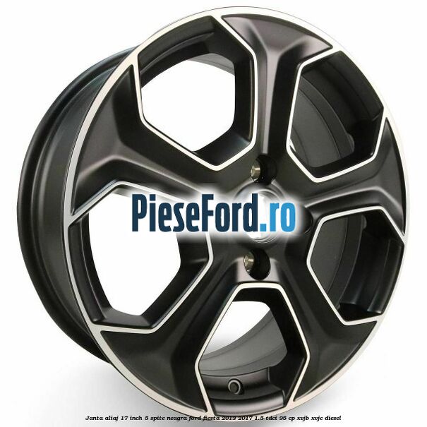 Janta aliaj 17 inch, 5 spite neagra Ford Fiesta 2013-2017 1.5 TDCi 95 cp XVJB, XVJC diesel