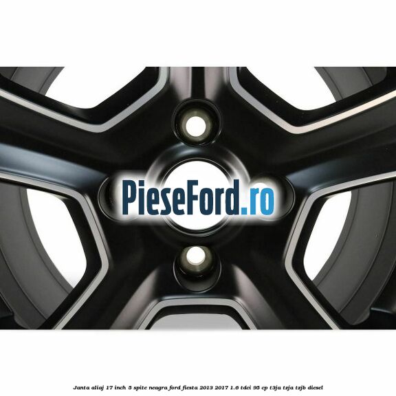 Janta aliaj 17 inch, 5 spite neagra Ford Fiesta 2013-2017 1.6 TDCi 95 cp T3JA, TZJA, TZJB diesel