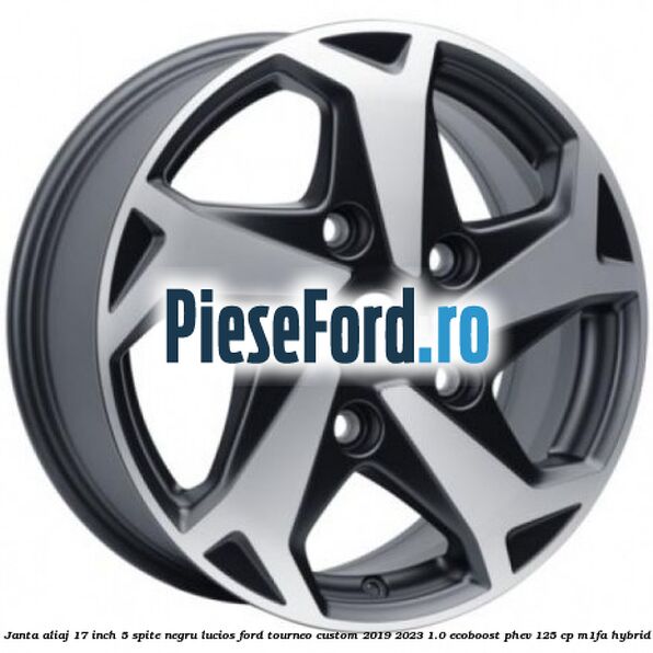 Janta aliaj 17 inch, 5 spite negru lucios Ford Tourneo Custom 2019-2023 1.0 EcoBoost PHEV 125 cp M1FA Hybrid