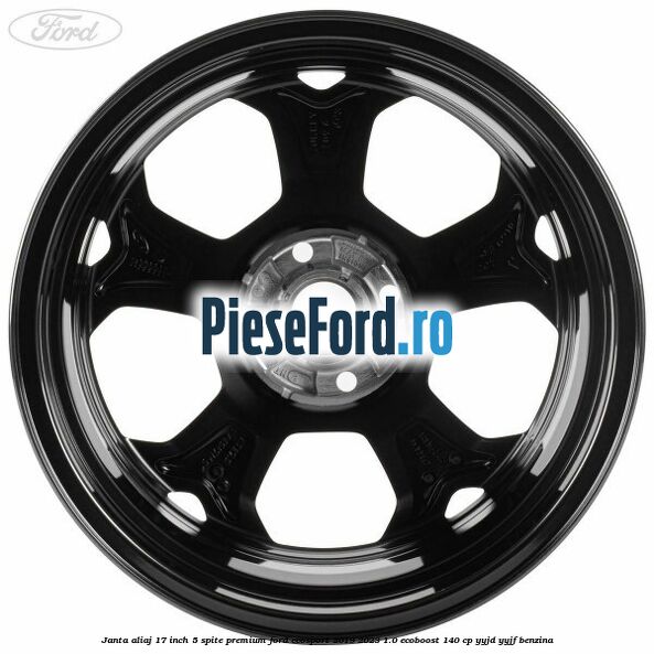 Janta aliaj 17 inch, 5 spite premium Ford EcoSport 2019-2023 1.0 EcoBoost 140 cp Janta aliaj 17 inch, 5 spite premium Ford EcoSport 2019-2023 1.0 EcoBoost 140 cp YYJD, YYJF benzina